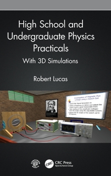 Hardcover High School and Undergraduate Physics Practicals: With 3D Simulations Book