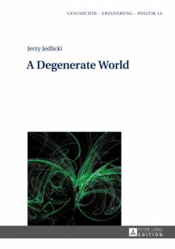 Hardcover A Degenerate World Book