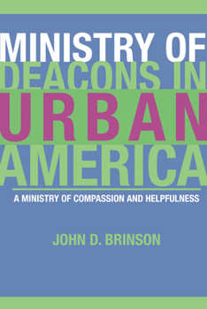 Paperback Ministry of Deacons in Urban America: A Ministry of Compassion and Helpfulness Book