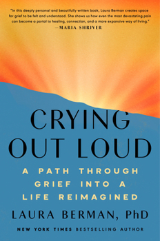 Hardcover Crying Out Loud: A Path Through Grief Into a Life Reimagined Book