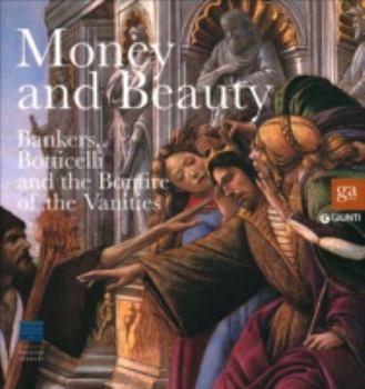 Paperback Money and Beauty: Bankers, Botticelli and the Bonfire of the Vanities. Ludovica Sebregondi & Tim Parks Book