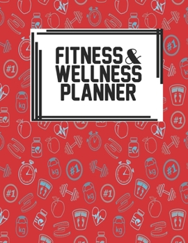 Paperback Fitness & Wellness Planner: Fitness & Wellness Gym Workout Training Diet Record Progress Self Care Planner Tracker Book