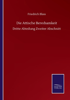 Paperback Die Attische Beredsamkeit: Dritte Abteilung Zweiter Abschnitt [German] Book