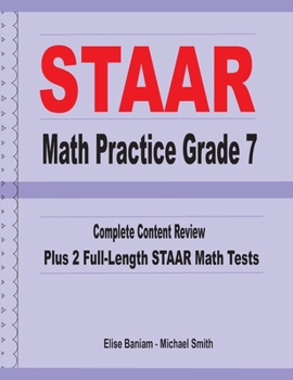 Paperback STAAR Math Practice Grade 7: Complete Content Review Plus 2 Full-length STAAR Math Tests Book