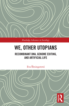 Paperback We, Other Utopians: Recombinant DNA, Genome Editing, and Artificial Life Book