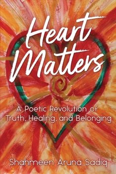 Paperback Heart Matters: A Poetic Revolution of Truth, Healing, and Belonging Book