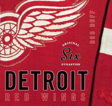 Hardcover Original Six Dynasties: The Detroit Red Wings Book
