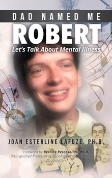 Hardcover Dad Named Me Robert: Let's Talk About Mental Illness Book