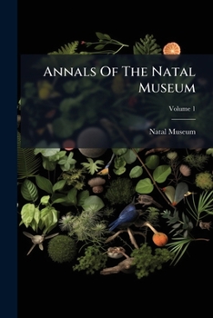 Paperback Annals Of The Natal Museum; Volume 1 Book