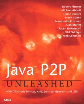 Paperback Java P2P Unleashed: With Jxta, Web Services, XML, Jini, Javaspaces, and J2ee Book