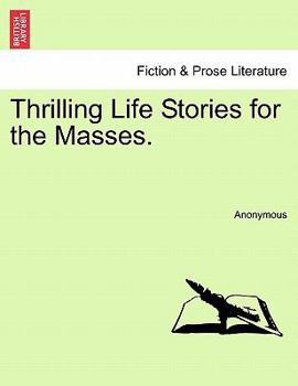 Paperback Thrilling Life Stories for the Masses. Book