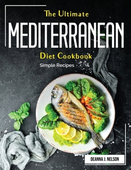 Paperback The Ultimate Mediterranean-Diet Cookbook: Simple Recipes Book