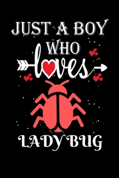 Just a Girl Who Loves Lady Bug: Gift for Lady Bug Lovers, Lady Bug Lovers Journal / Notebook / Diary / Thanksgiving / Christmas & Birthday Gift