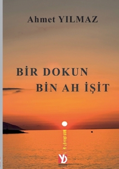 Paperback Bir Dokun Bin Ah Isit: Yasamdan Aci Hatiralar (Turkish Edition) [Turkish] Book