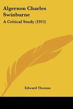 Algernon Charles Swinburne: A Critical Study