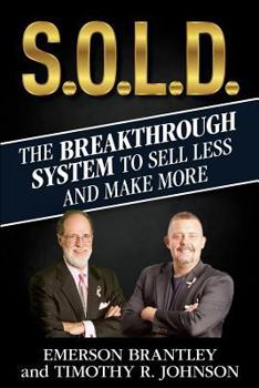 Paperback S.O.L.D.: The Breakthrough System To Sell Less And Make More Book