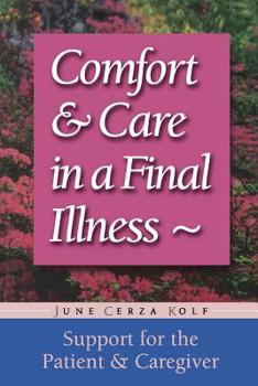 Paperback Comfort & Care in a Final Illness: Support for the Patient & Caregiver Book