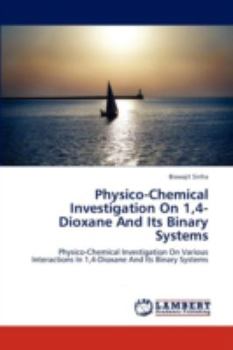 Paperback Physico-Chemical Investigation on 1,4-Dioxane and Its Binary Systems Book