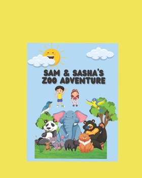 Paperback SAM AND SASHA's Z00 ADVENTURE: Sam and Sasha Meet the Wild Animals Book
