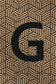 G: Monogram Initial "G" for Man, Woman / Medium Size Notebook with Lined Interior, Page Number and Daily Entry Ideal for Taking Notes, Journal, Diary, ... Projects and Appointments (Modern Monograms)