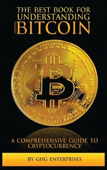 Hardcover The Best Book for Understanding Crypto & Bitcoin: A Comprehensive Guide to Cryptocurrency: A Comprehensive Guide to Cryptocurrency [Large Print] Book