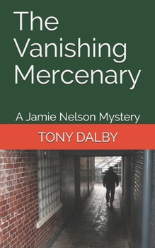 Paperback The Vanishing Mercenary: A Jamie Nelson Mystery Book