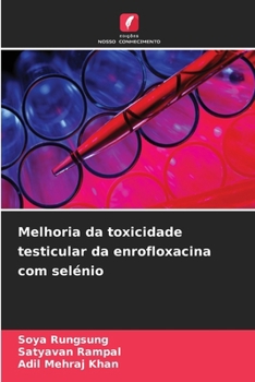 Paperback Melhoria da toxicidade testicular da enrofloxacina com selénio [Portuguese] Book