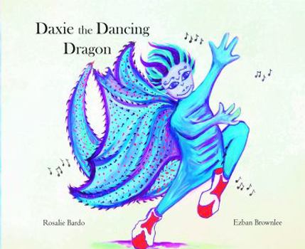 Paperback Daxie the Dancing Dragon: Children's Picture Book