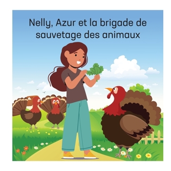 Nelly, Azur et la brigade de sauvetage des animaux (Animal Stories) (French Edition)