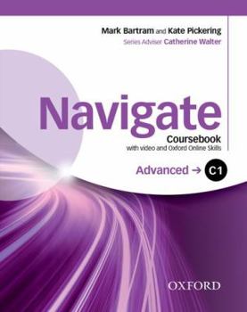 Navigate: C1 Advanced: Coursebook with DVD and Oxford Online Skills Program: Your Direct Route to English Success - Book  of the Navigate