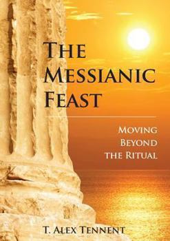 Paperback The Messianic Feast: Moving Beyond the Ritual Book