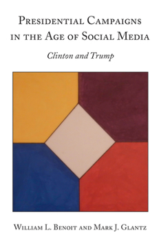 Hardcover Presidential Campaigns in the Age of Social Media: Clinton and Trump Book