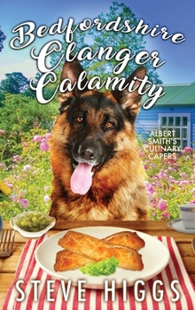 Bedfordshire Clanger Calamity - Book #4 of the Albert Smith's Culinary Capers