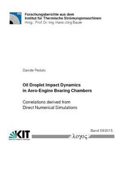Paperback Oil Droplet Impact Dynamics in Aero-Engine Bearing Chambers-Correlations Derived from Direct Numerical Simulations Book
