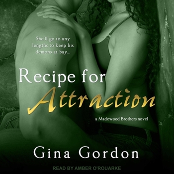 Recipe for Attraction - Book #2 of the Madewood Brothers