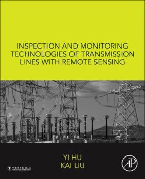 Hardcover Inspection and Monitoring Technologies of Transmission Lines with Remote Sensing Book
