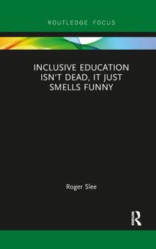 Paperback Inclusive Education Isn't Dead, It Just Smells Funny Book