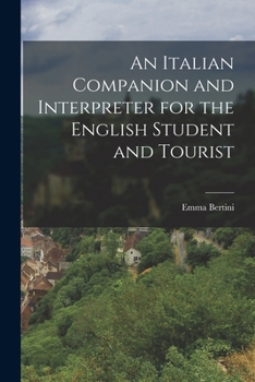 Paperback An Italian Companion and Interpreter for the English Student and Tourist Book