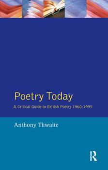 Hardcover Poetry Today: A Critical Guide to British Poetry 1960-1995 Book