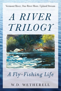 Paperback A River Trilogy: A Fly-Fishing Life Book