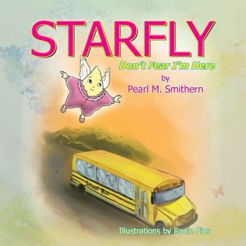 Paperback Starfly: Don't Fear I'm Here Book