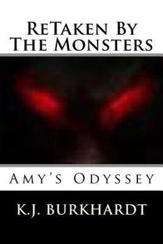 Paperback ReTaken By The Monsters: Amy's Odyssey Book