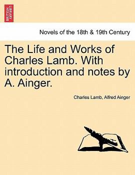 Paperback The Life and Works of Charles Lamb. with Introduction and Notes by A. Ainger. Book