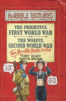 The Frightful First World War and the Woeful Second World War (Horrible Histories Collections) - Book  of the Horrible Histories Collections
