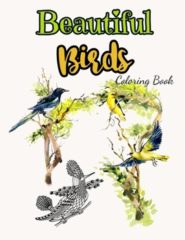 Paperback Beautiful Birds Coloring Book: Birds Coloring Book For Adults Book