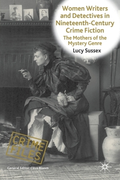Paperback Women Writers and Detectives in Nineteenth-Century Crime Fiction: The Mothers of the Mystery Genre Book