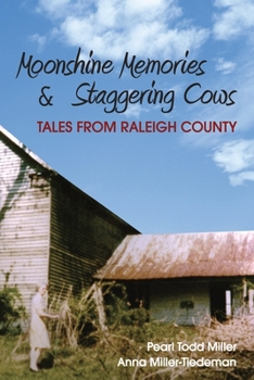 Paperback Moonshine Memories and Staggering Cows: Tales from Raleigh County Book