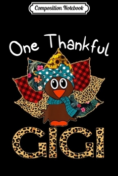 Paperback Composition Notebook: Thanksgiving Grandma - Turkey One Thankful Gigi Journal/Notebook Blank Lined Ruled 6x9 100 Pages Book