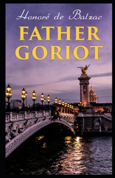 Paperback Father Goriot: Illustrated Edition Book