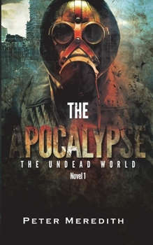Paperback The Apocalypse: The Undead World Novel 1 Book